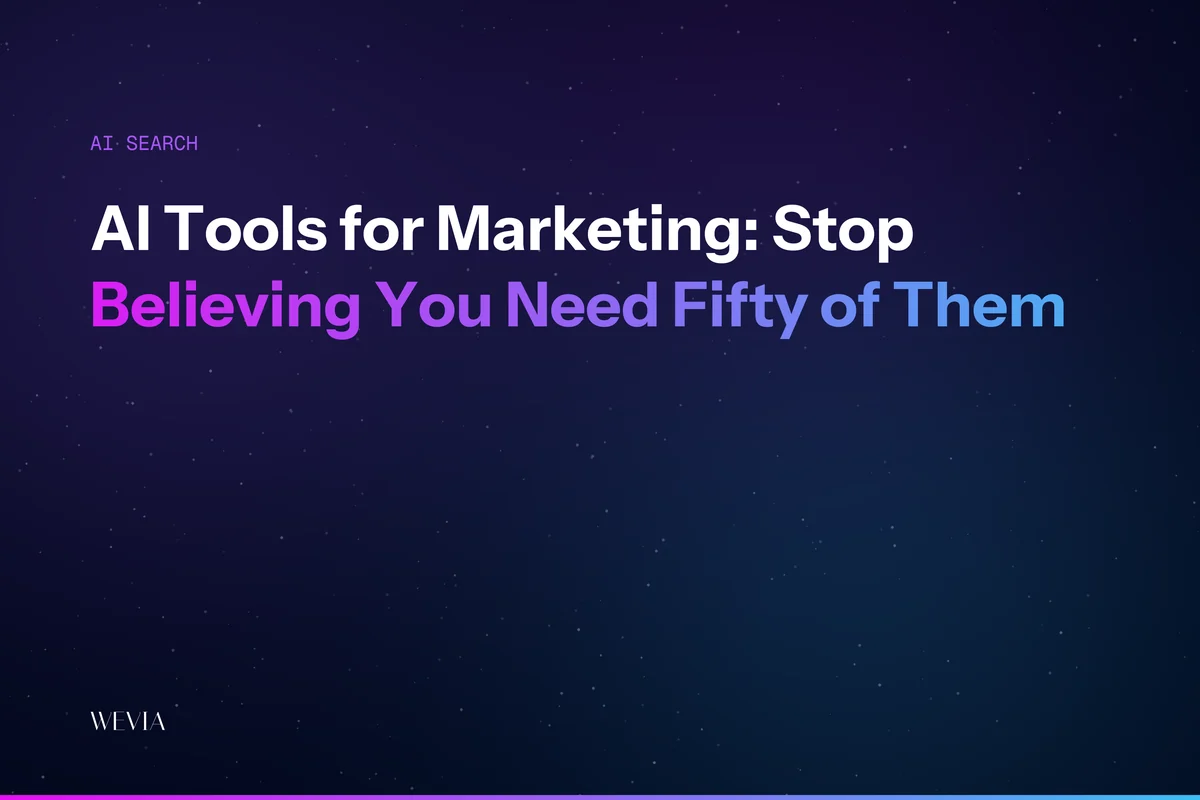 AI Tools for Marketing: Stop Believing You Need Fifty of Them