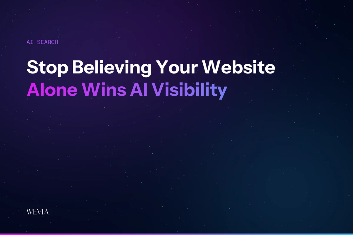Stop Believing Your Website Alone Wins AI Visibility