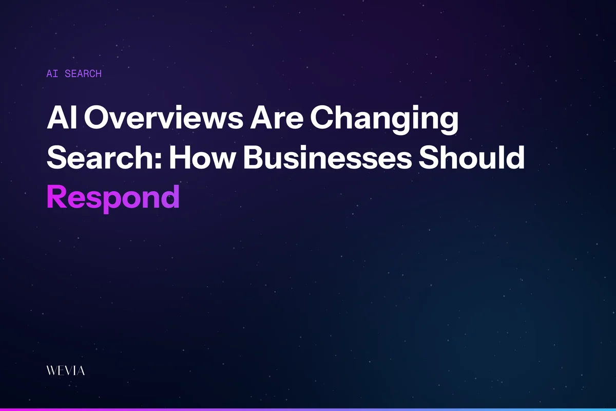 AI Overviews Are Changing Search: How Businesses Should Respond