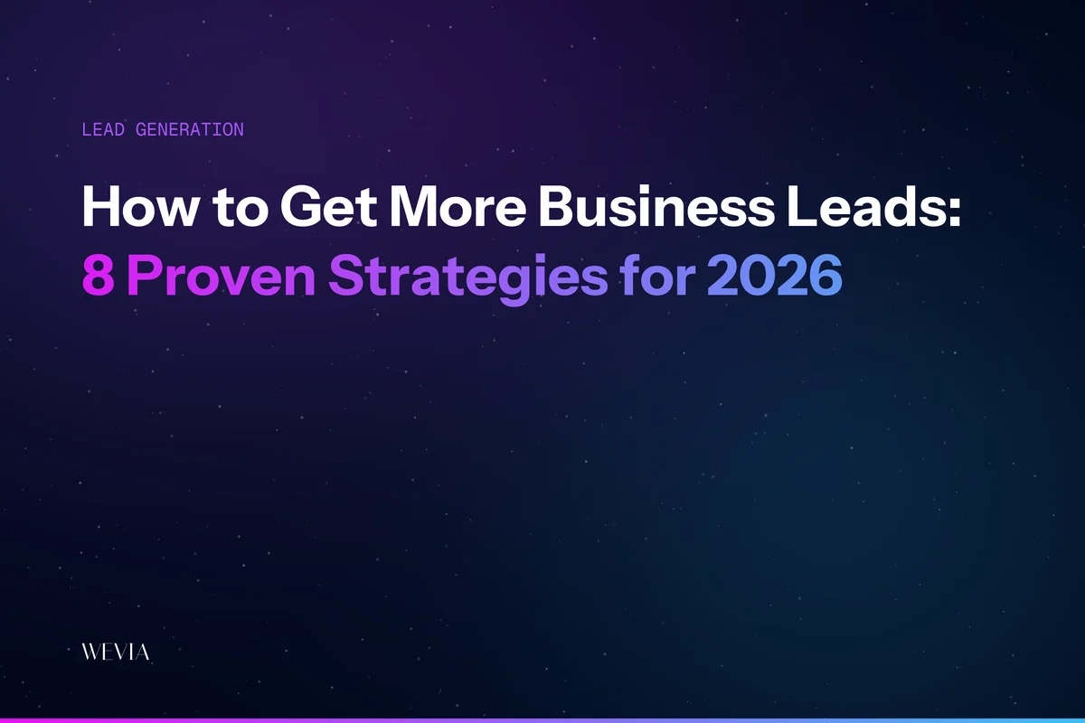 How to Get More Business Leads: 8 Proven Strategies for 2026