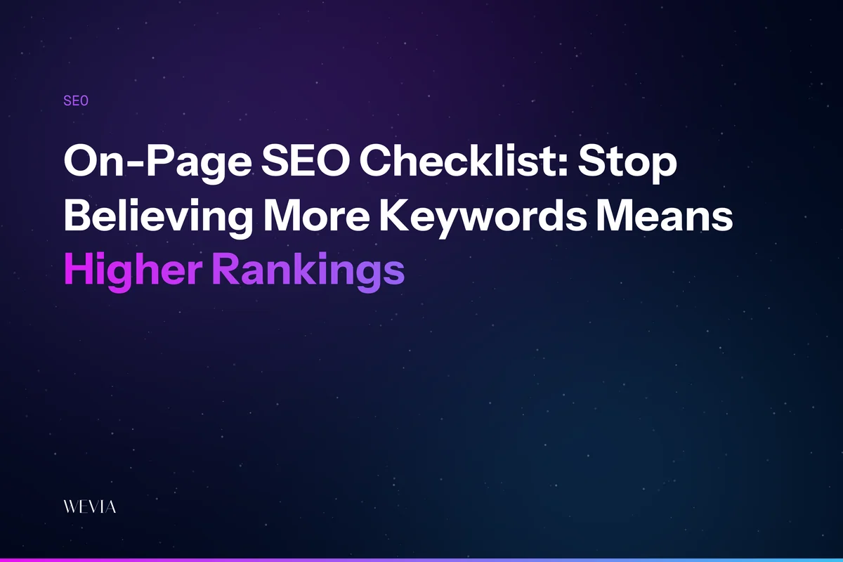 On-Page SEO Checklist: Stop Believing More Keywords Means Higher Rankings