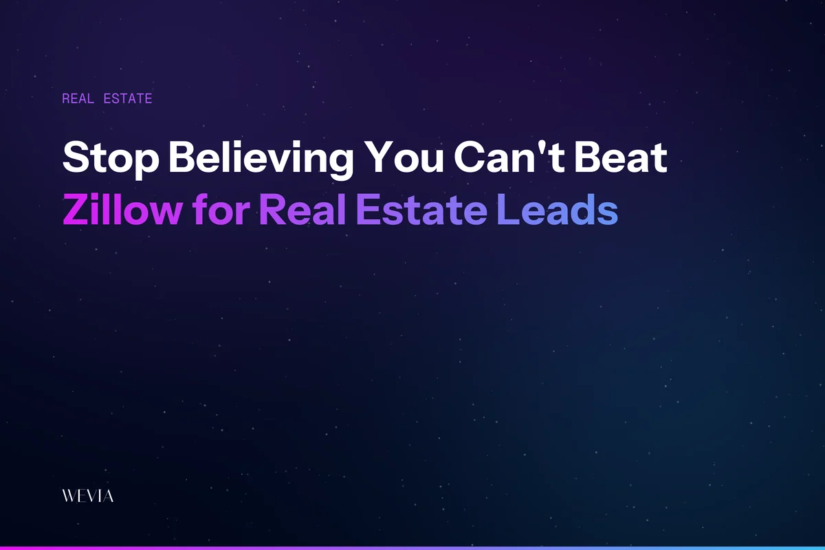 Stop Believing You Can't Beat Zillow for Real Estate Leads