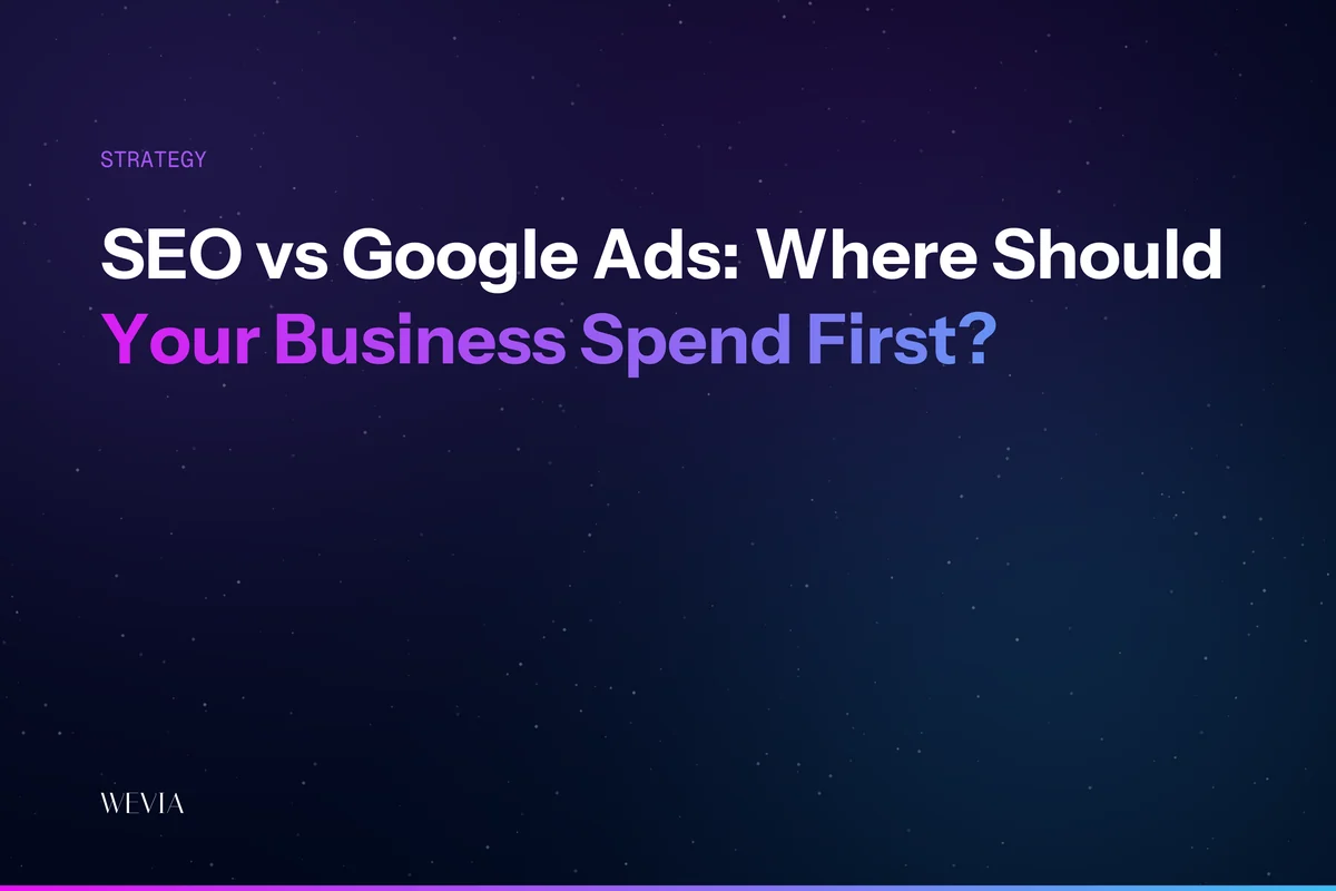 SEO vs Google Ads: Where Should Your Business Spend First?