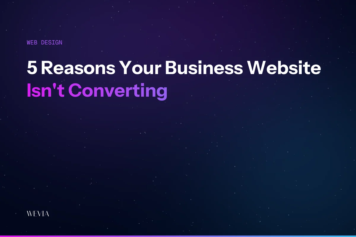 5 Reasons Your Business Website Isn't Converting